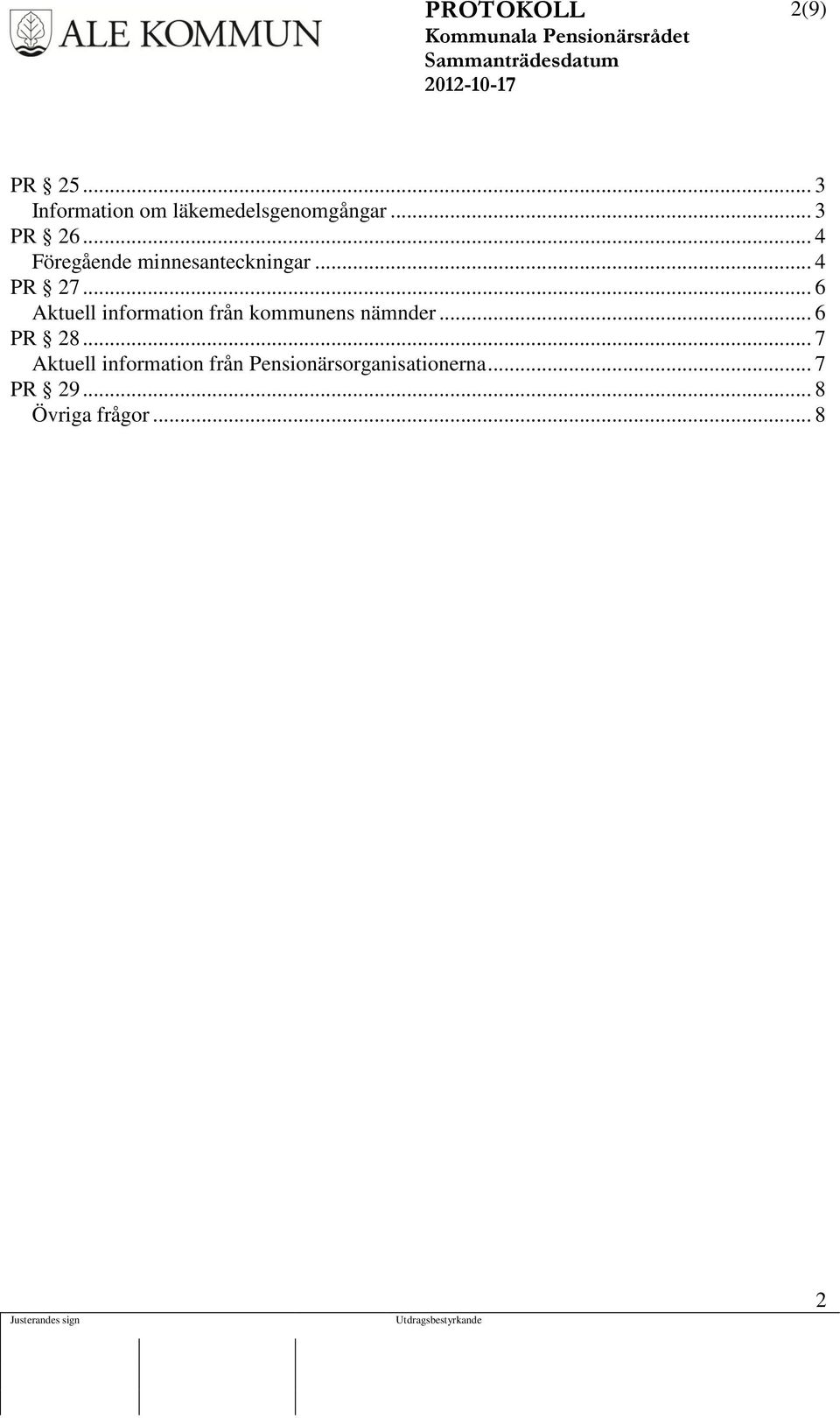 .. 6 Aktuell information från kommunens nämnder... 6 PR 28.