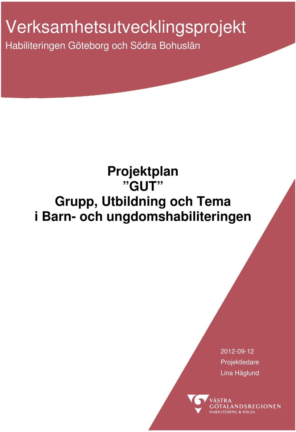 Grupp, Utbildning och Tema i Barn- och