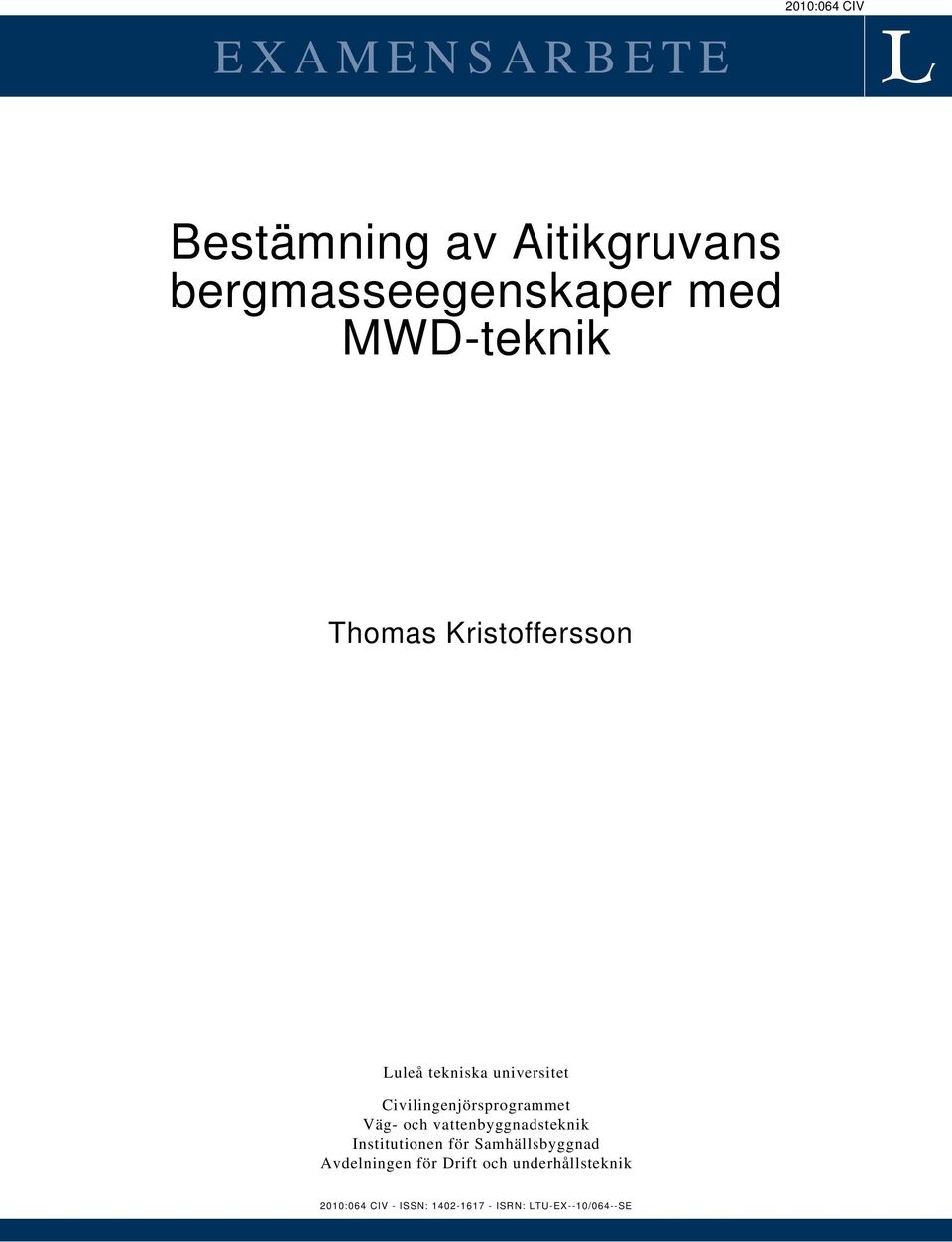 Civilingenjörsprogrammet Väg- och vattenbyggnadsteknik Institutionen för