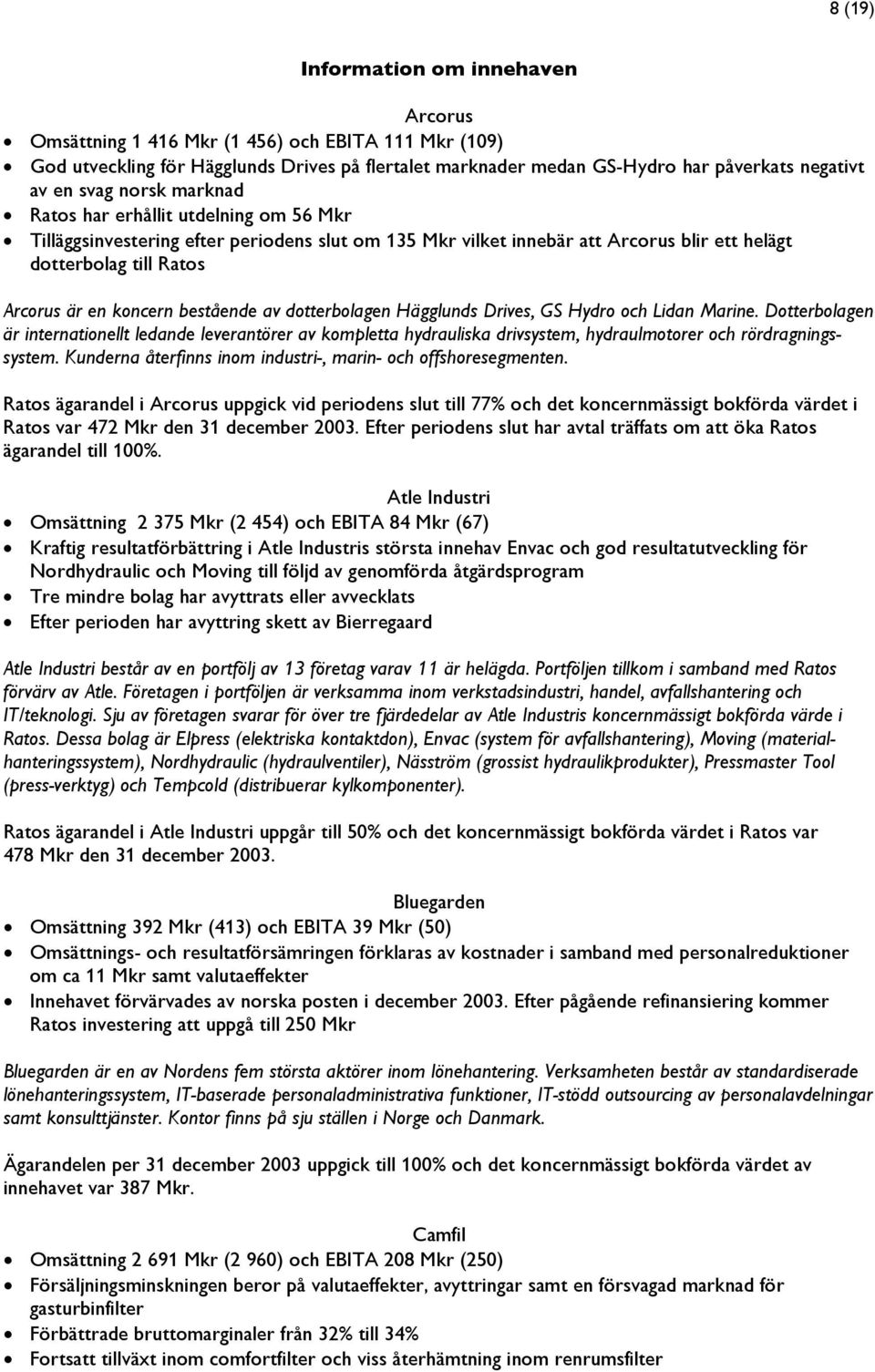 bestående av dotterbolagen Hägglunds Drives, GS Hydro och Lidan Marine.