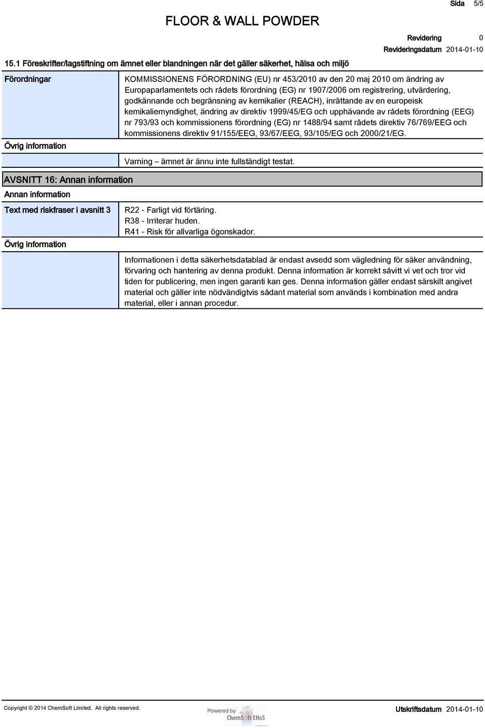 kemikalier (REACH), inrättande av en europeisk kemikaliemyndighet, ändring av direktiv 1999/45/EG och upphävande av rådets förordning (EEG) nr 793/93 och kommissionens förordning (EG) nr 1488/94 samt