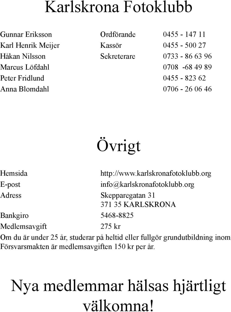 org E-post info@karlskronafotoklubb.