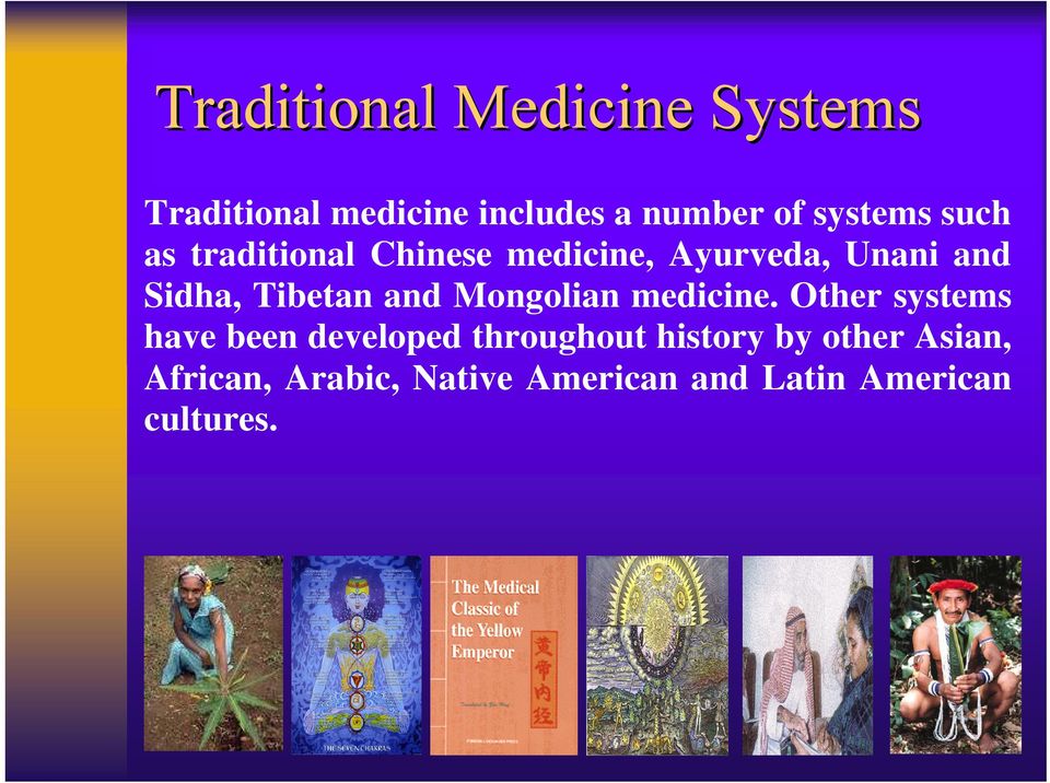 Tibetan and Mongolian medicine.