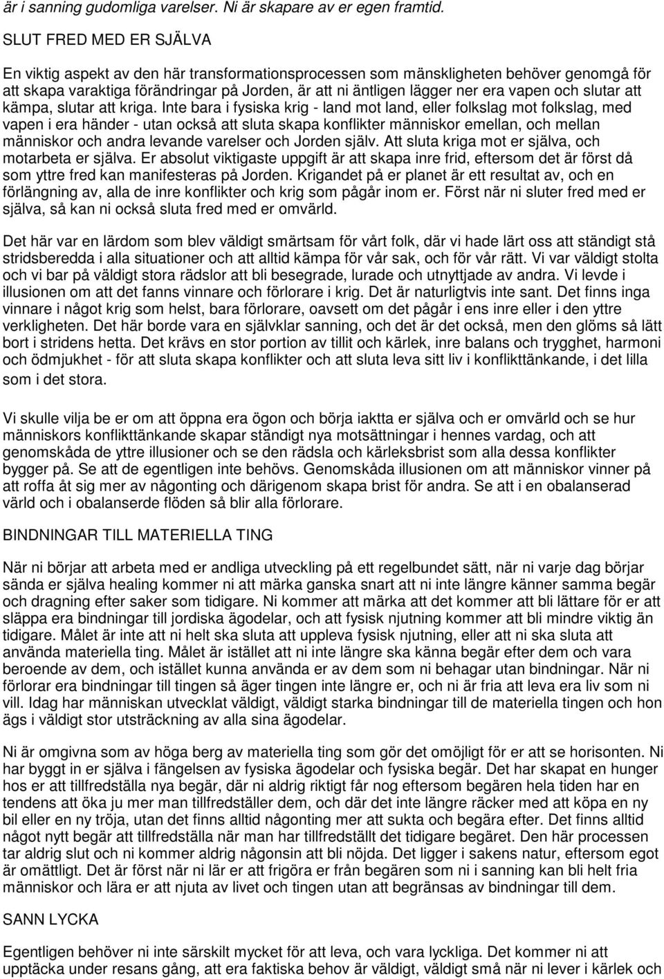 och slutar att kämpa, slutar att kriga.