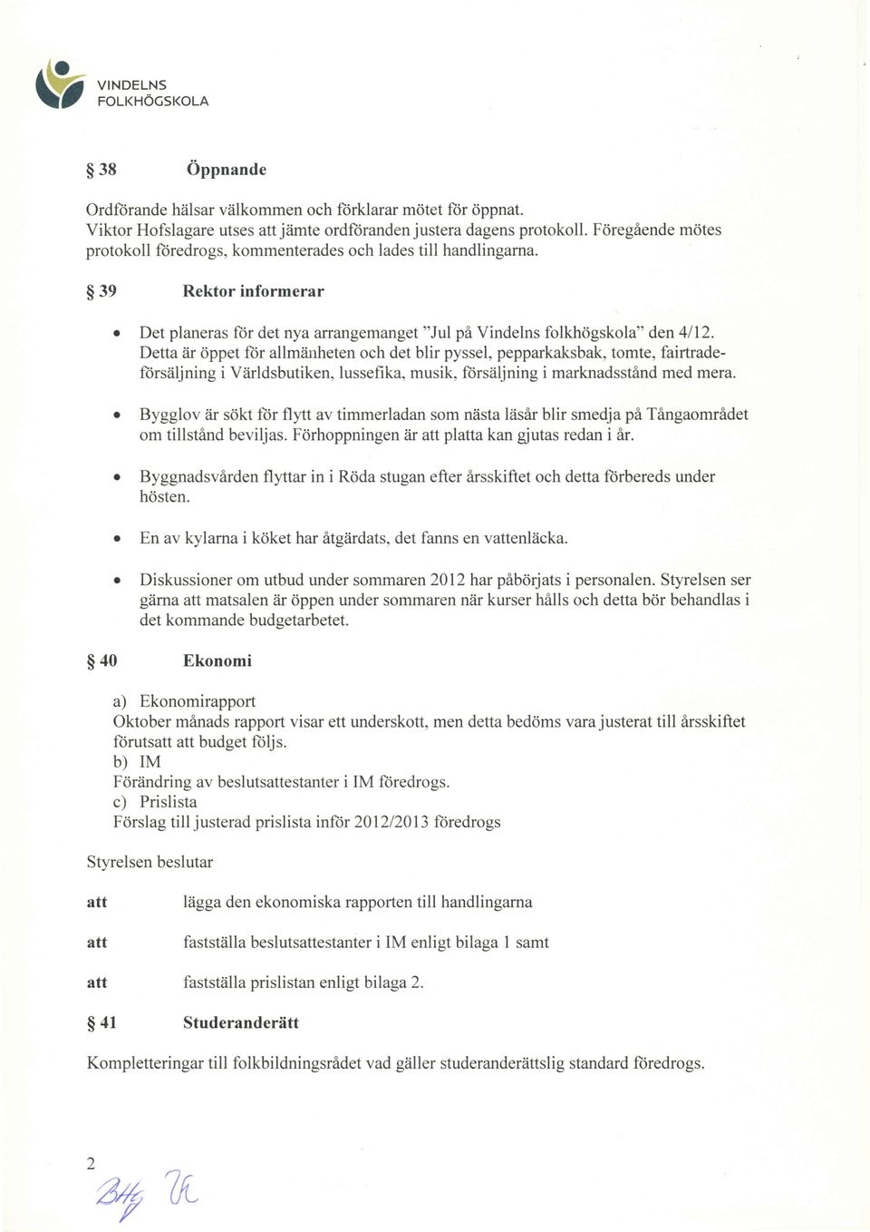 Detta iir <ippet ftjr allmiinheten och det blir pyssel, pepparkaksbak, tomte, fairtradeftirsiiljning i Viirldsbutiken, lussefika, musik, lorsiiljning i marknadsst&nd med mera.