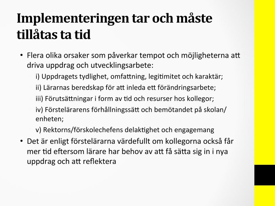 förändringsarbete; iii) Förutsä?ningar i form av Pd och resurser hos kollegor; iv) Förstelärarens förhållningssä?