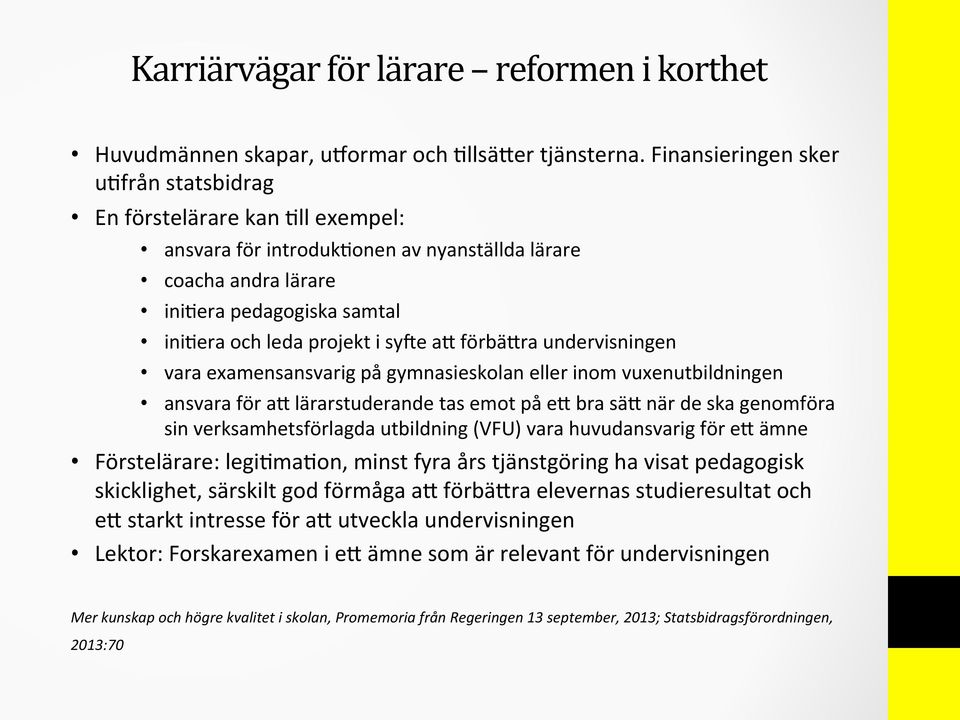 a? förbä?ra undervisningen vara examensansvarig på gymnasieskolan eller inom vuxenutbildningen ansvara för a? lärarstuderande tas emot på e? bra sä?