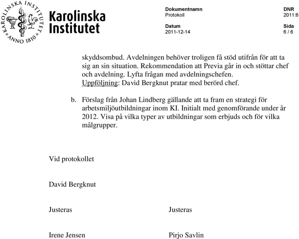 Uppföljning: David Bergknut pratar med be