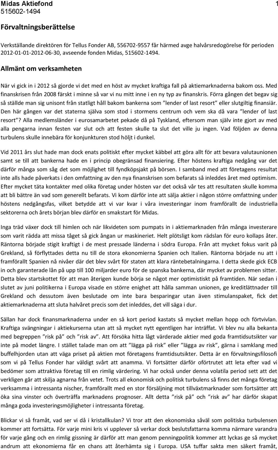 Med finanskrisen från 2008 färskt i minne så var vi nu mitt inne i en ny typ av finanskris.