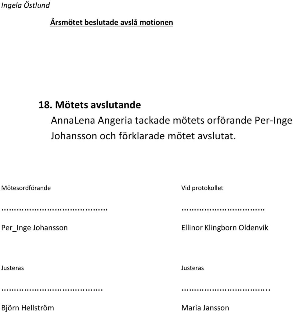 Johansson och förklarade mötet avslutat.