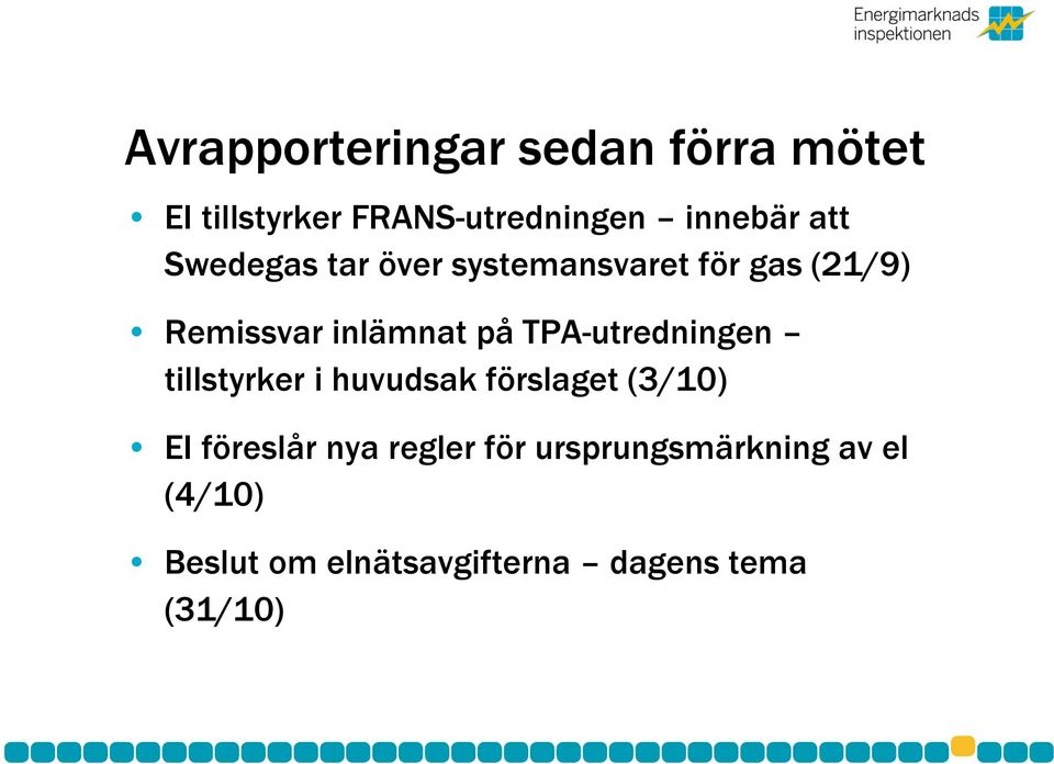 TPA-utredningen tillstyrker i huvudsak förslaget (3/10) EI föreslår nya