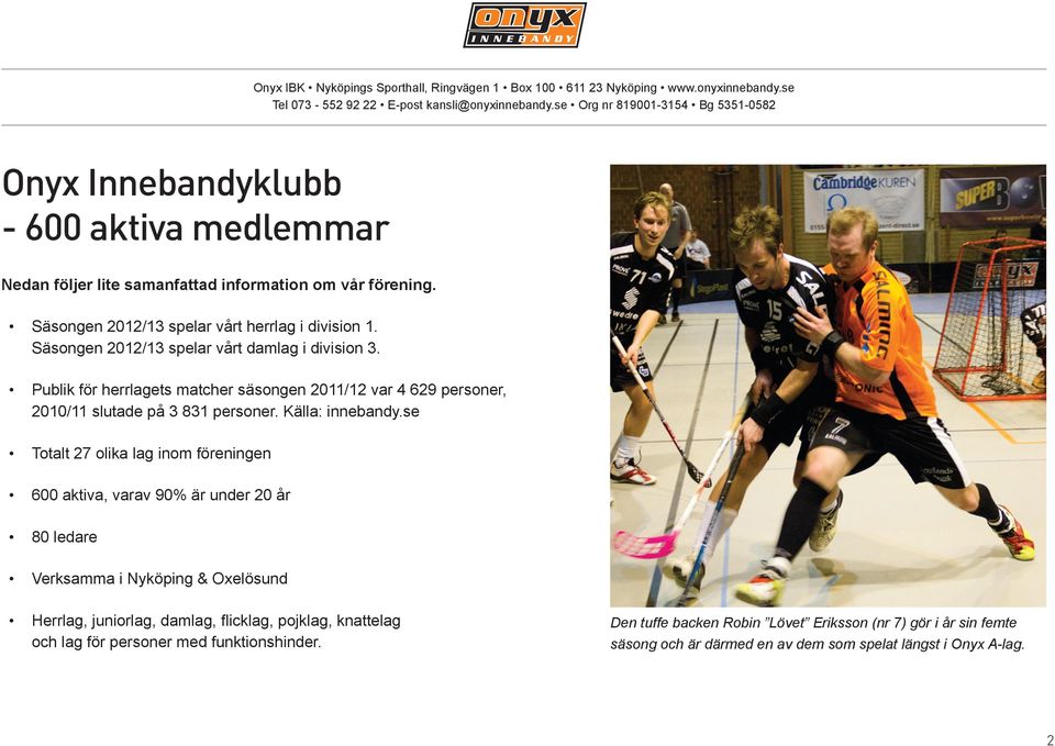 Källa: innebandy.