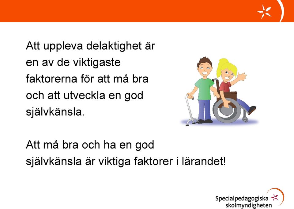 utveckla en god självkänsla.