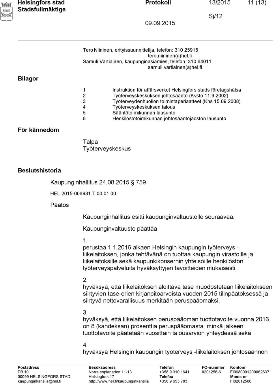 2002) 3 Työterveydenhuollon toimintaperiaatteet (Khs 15.09.