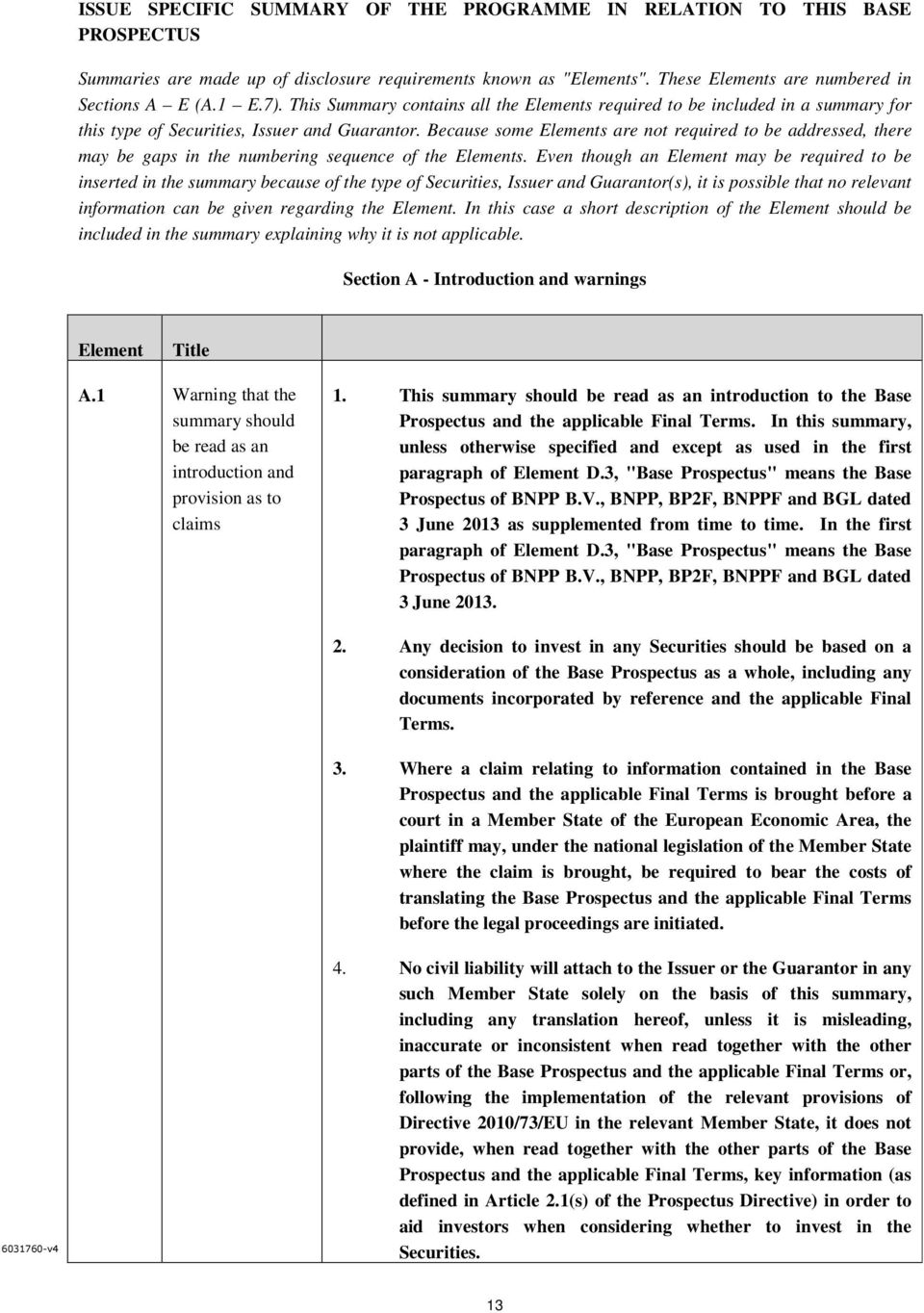 Because some Elements are not required to be addressed, there may be gaps in the numbering sequence of the Elements.