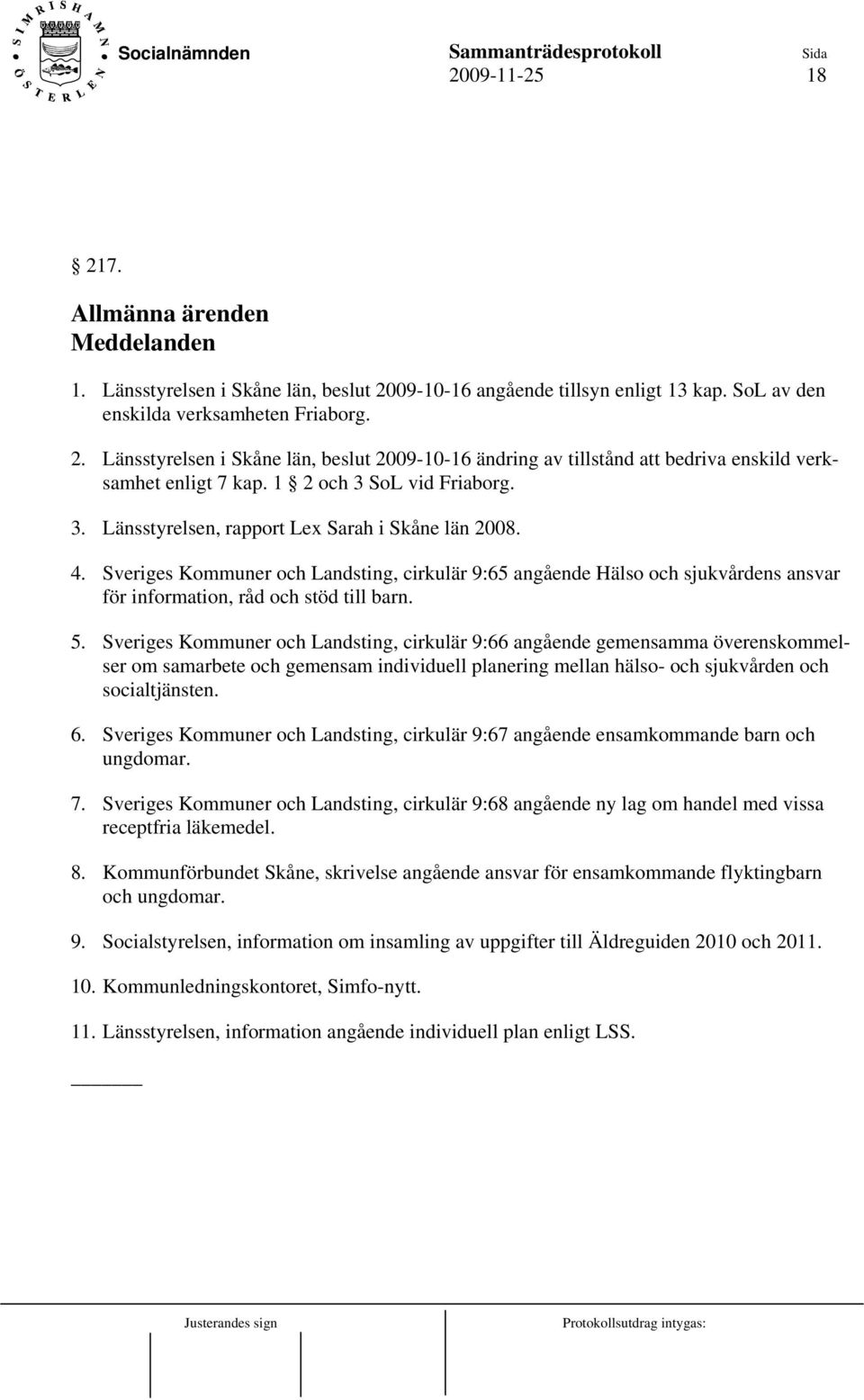 Sveriges Kommuner och Landsting, cirkulär 9:65 angående Hälso och sjukvårdens ansvar för information, råd och stöd till barn. 5.