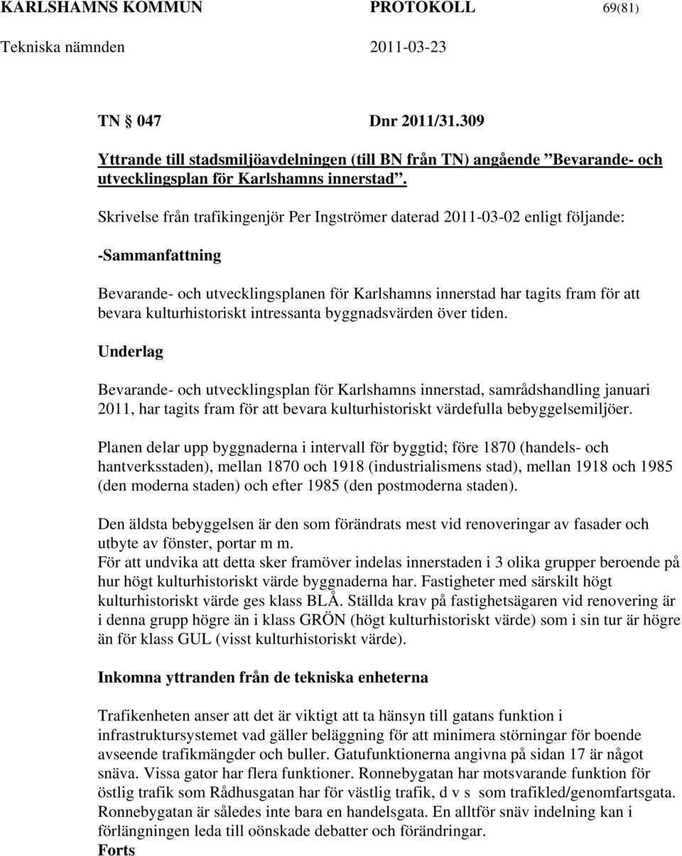 kulturhistoriskt intressanta byggnadsvärden över tiden.