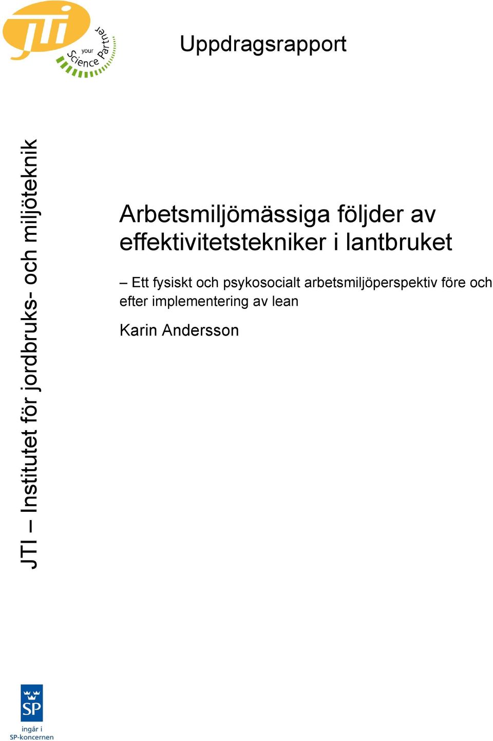 och psykosocialt arbetsmiljöperspektiv före