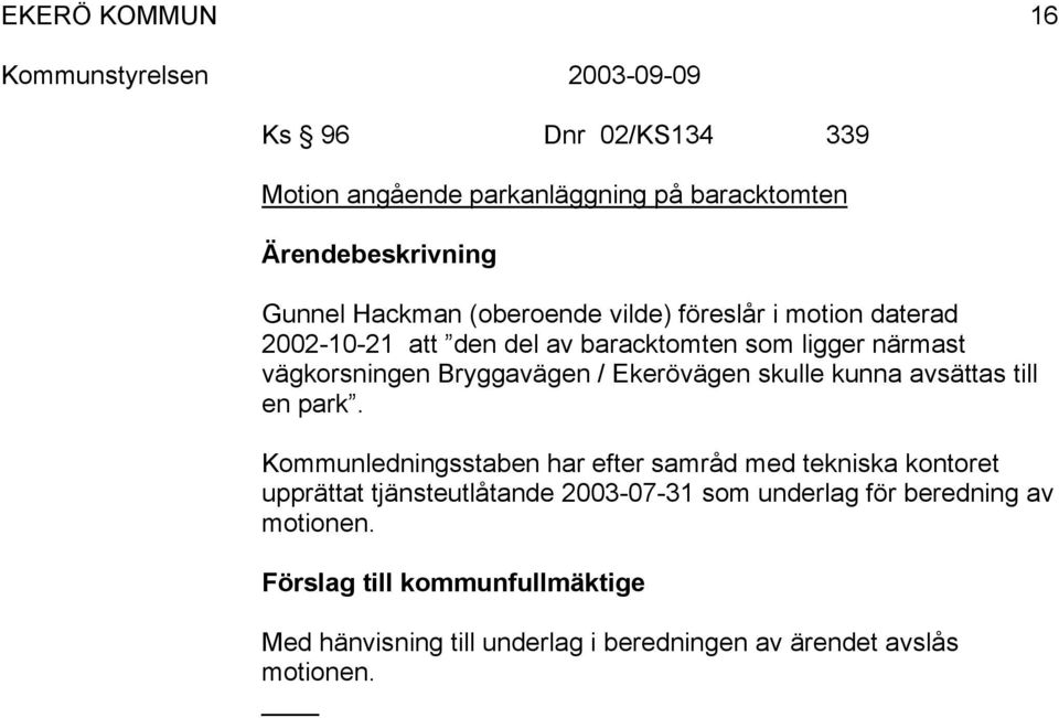 avsättas till en park.