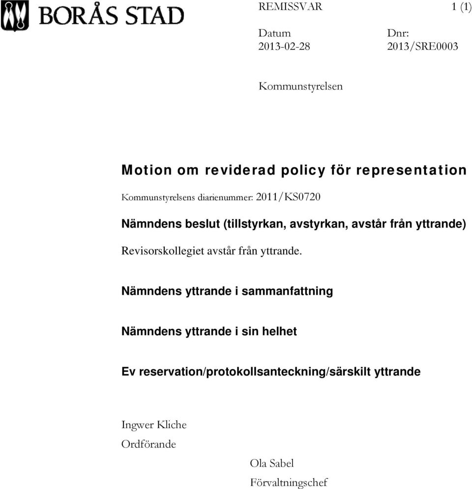 från yttrande) Revisorskollegiet avstår från yttrande.