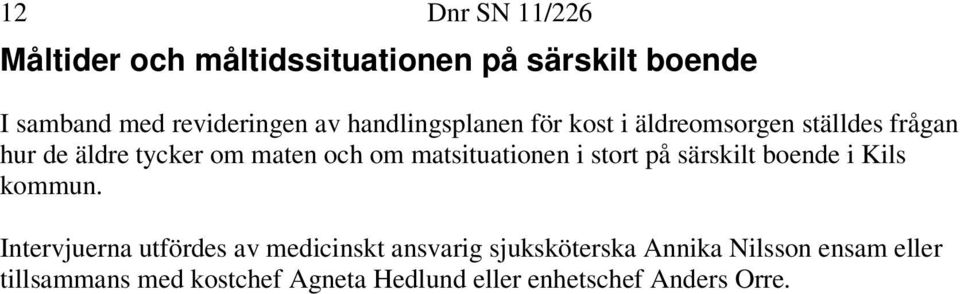 matsituationen i stort på särskilt boende i Kils kommun.