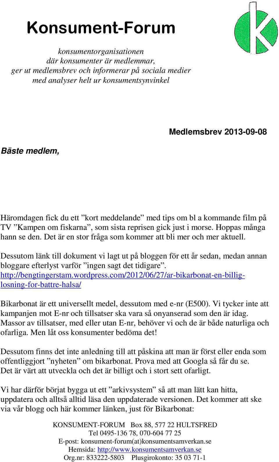 Det är en stor fråga som kommer att bli mer och mer aktuell. Dessutom länk till dokument vi lagt ut på bloggen för ett år sedan, medan annan bloggare efterlyst varför ingen sagt det tidigare.