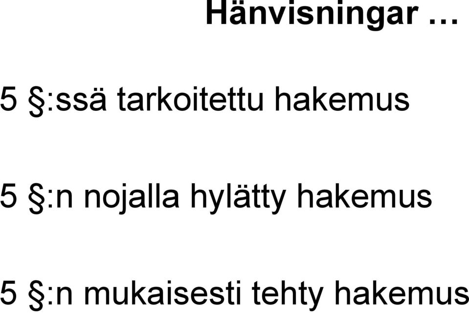 nojalla hylätty hakemus