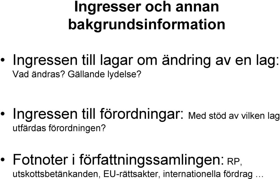 Ingressen till förordningar: Med stöd av vilken lag utfärdas