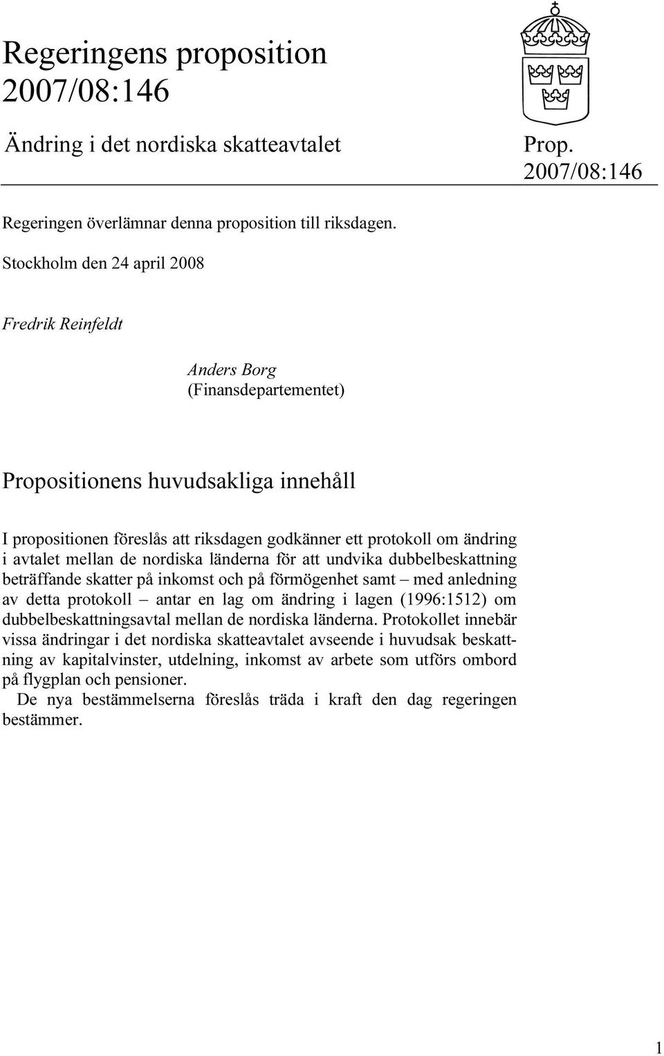 avtalet mellan de nordiska länderna för att undvika dubbelbeskattning beträffande skatter på inkomst och på förmögenhet samt med anledning av detta protokoll antar en lag om ändring i lagen