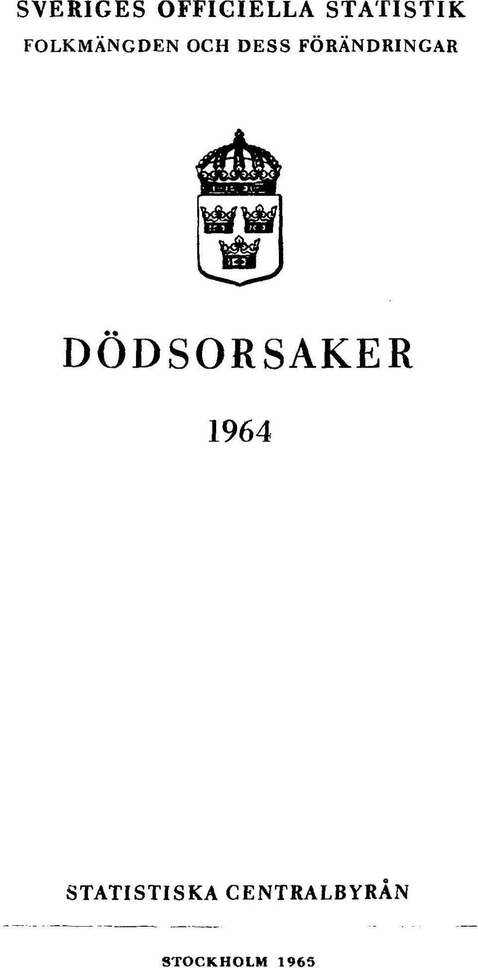 FÖRÄNDRINGAR DÖDSORSAKER 1964