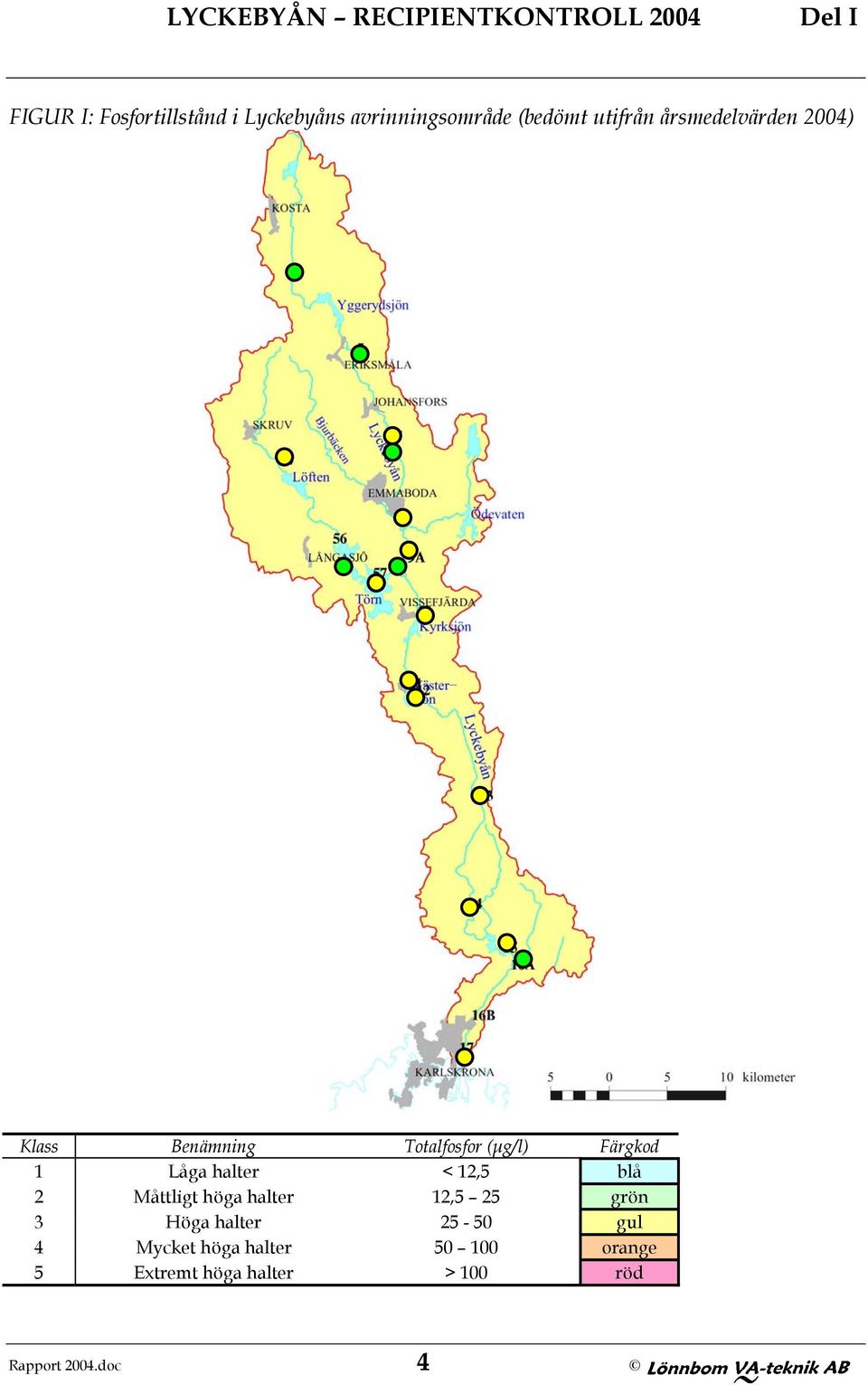(µg/l) Färgkod 1 Låga halter < 12,5 blå 2 Måttligt höga halter 12,5 25 grön 3 Höga