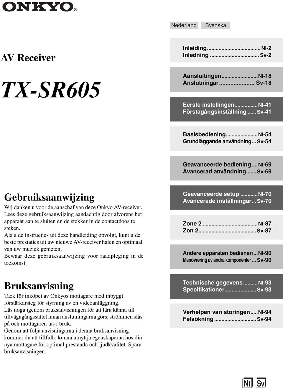 Lees deze gebruiksaanwijzing aandachtig door alvorens het apparaat aan te sluiten en de stekker in de contactdoos te steken.