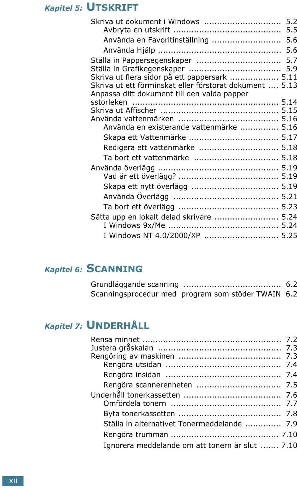 .. 5.16 Använda en existerande vattenmärke... 5.16 Skapa ett Vattenmärke... 5.17 Redigera ett vattenmärke... 5.18 Ta bort ett vattenmärke... 5.18 Använda överlägg... 5.19 Vad är ett överlägg?... 5.19 Skapa ett nytt överlägg.