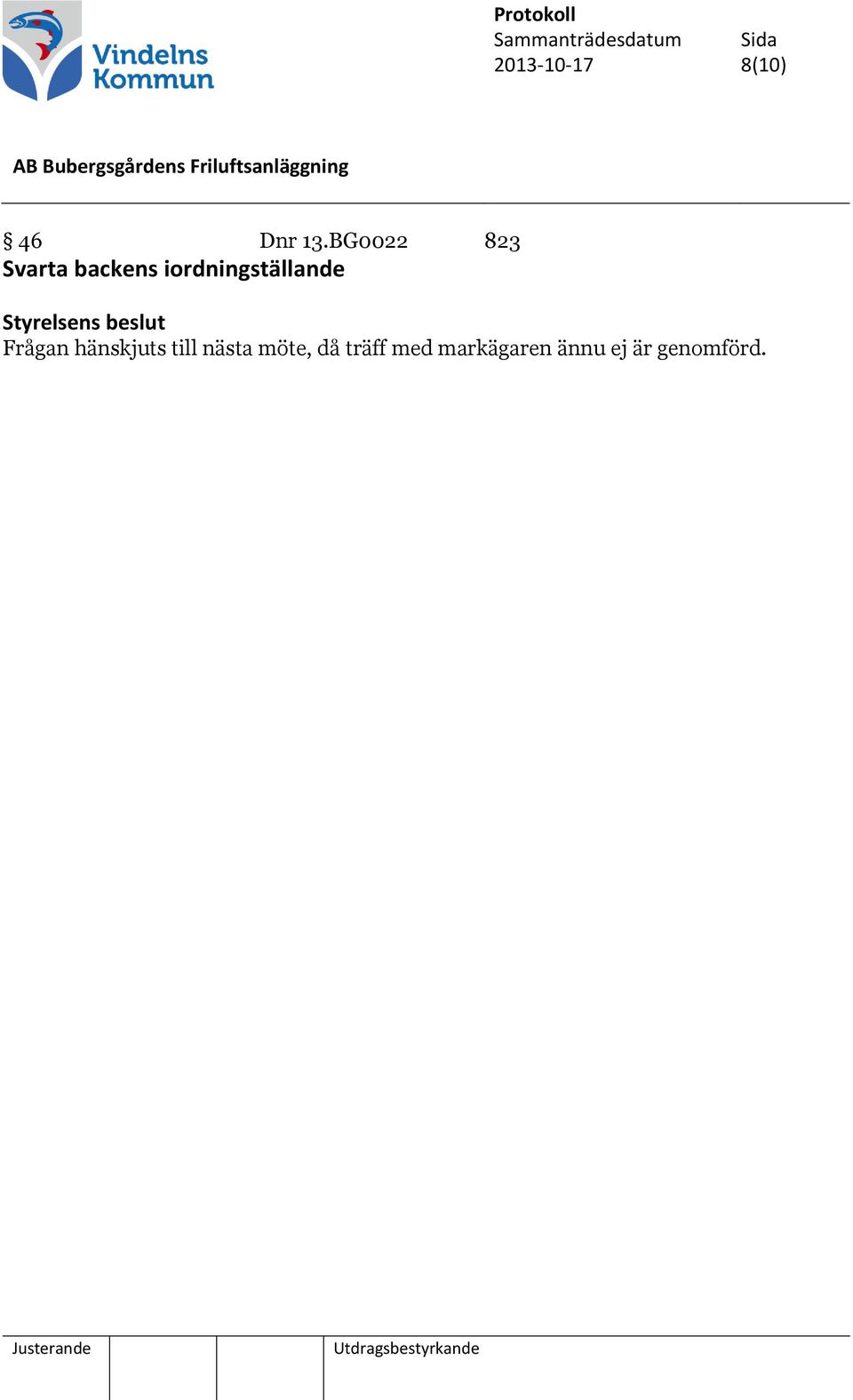 iordningställande Frågan hänskjuts