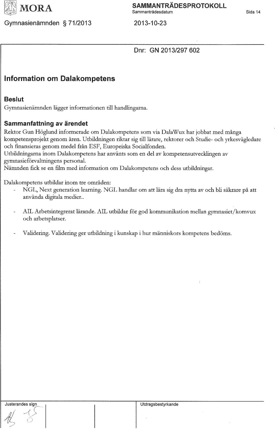 Utbildningen riktar sig till lärare, rektorer och Studie- och yrkesvägledare och finansieras genom medel från ESF, Europeiska Socialfonden.