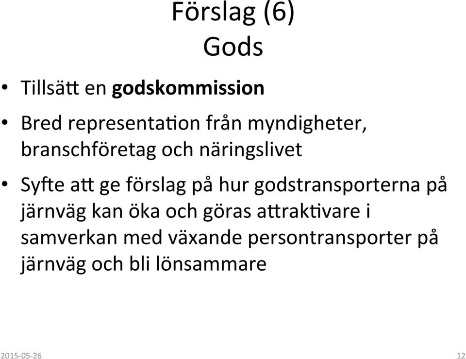 hur godstransporterna på järnväg kan öka och göras ajrak-vare i