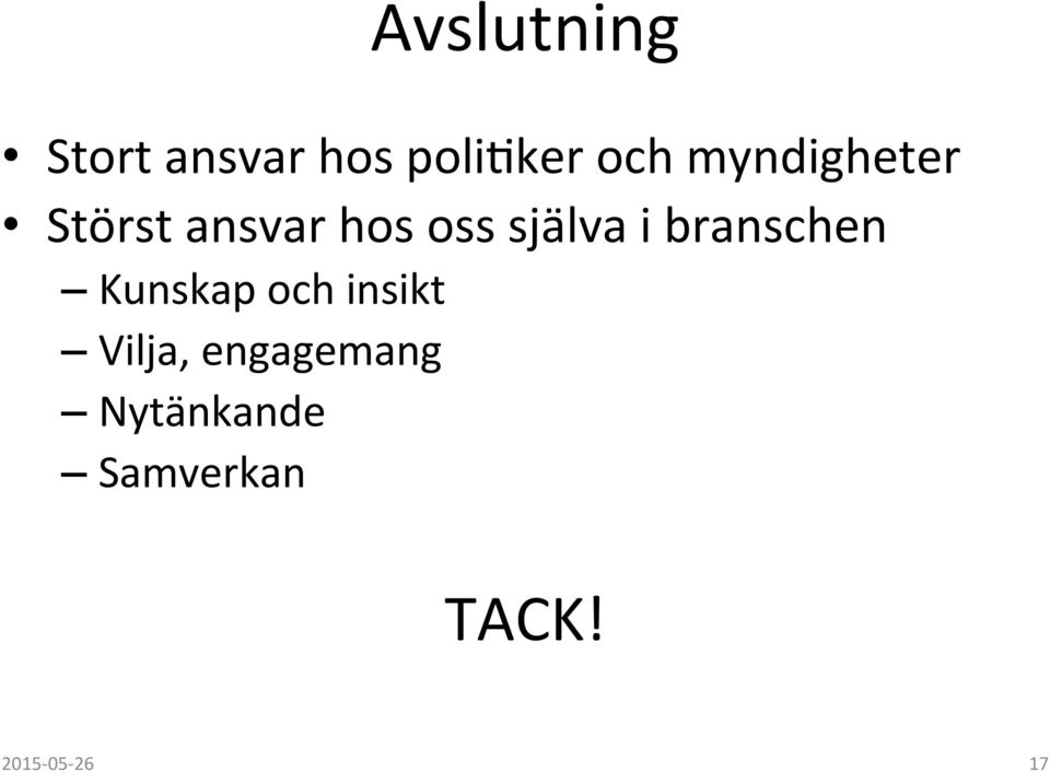 själva i branschen Kunskap och insikt