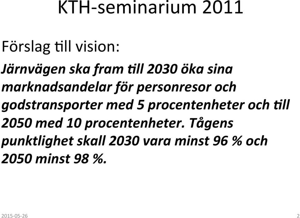 godstransporter med 5 procentenheter och.