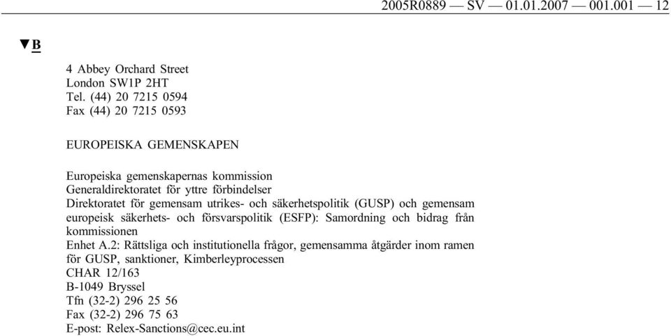 Direktoratet för gemensam utrikes- och säkerhetspolitik (GUSP) och gemensam europeisk säkerhets- och försvarspolitik (ESFP): Samordning och bidrag från