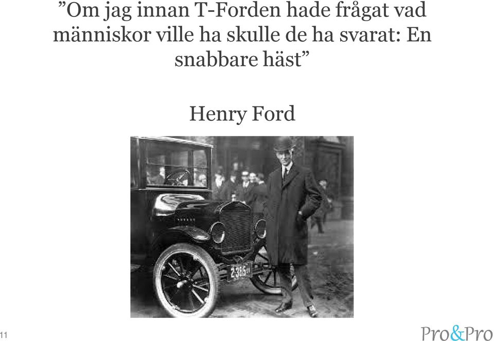 ha skulle de ha svarat: En