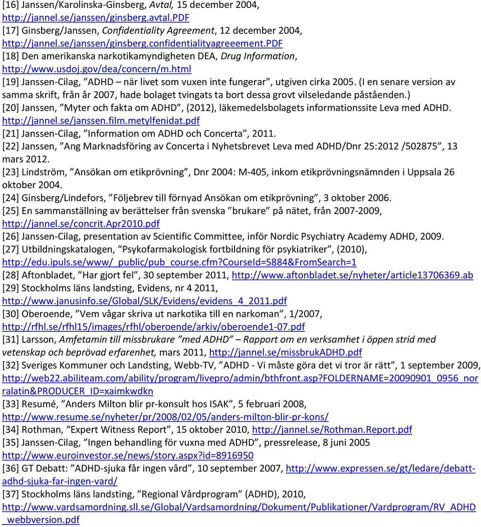 html [19] Janssen-Cilag, ADHD när livet som vuxen inte fungerar, utgiven cirka 2005.