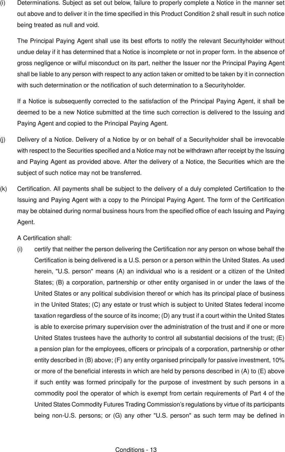 kotice is incomplete or not in proper formk fn the absence of gross negligence or wilful misconduct on its parti neither the fssuer nor the mrincipal maying Agent shall be liable to any person with