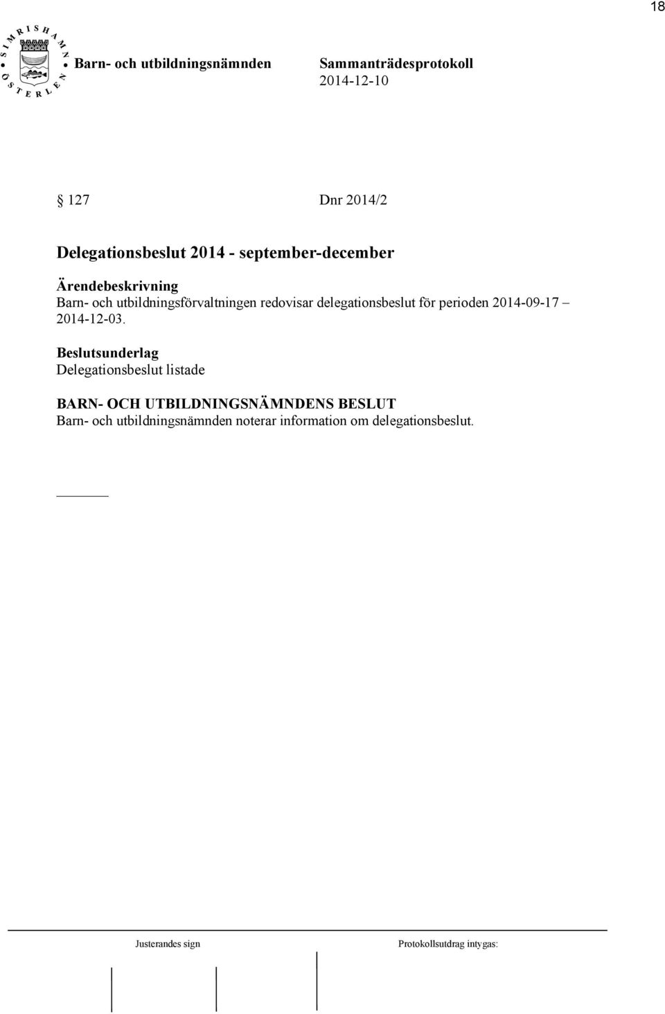 redovisar delegationsbeslut för perioden 2014-09-17