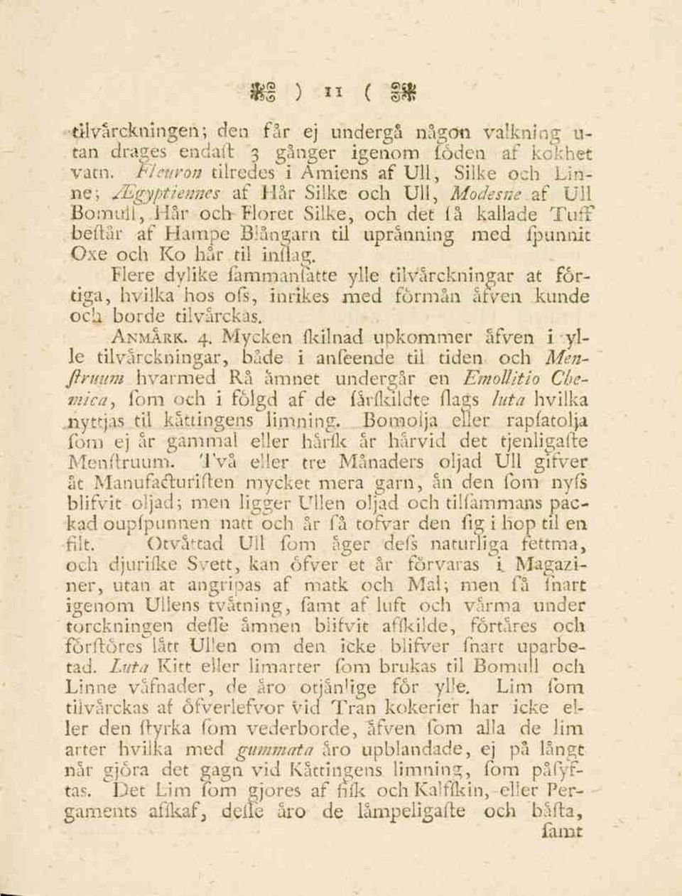 fpunnit Oxe och Ko hår til inflag. Flere dvlike fammaniätte ylle tilvårckningar at förtiga, hvilka hos ofs, inrikes med förmån åfven kunde och borde tilvärckas. Anmärk. 4.