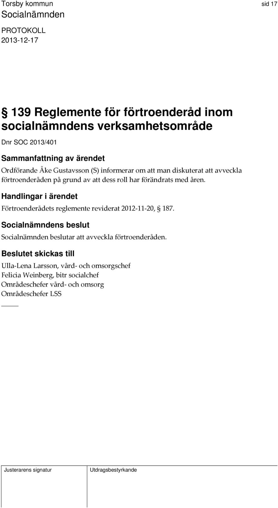 förändrats med åren. Förtroenderådets reglemente reviderat 2012 11 20, 187.