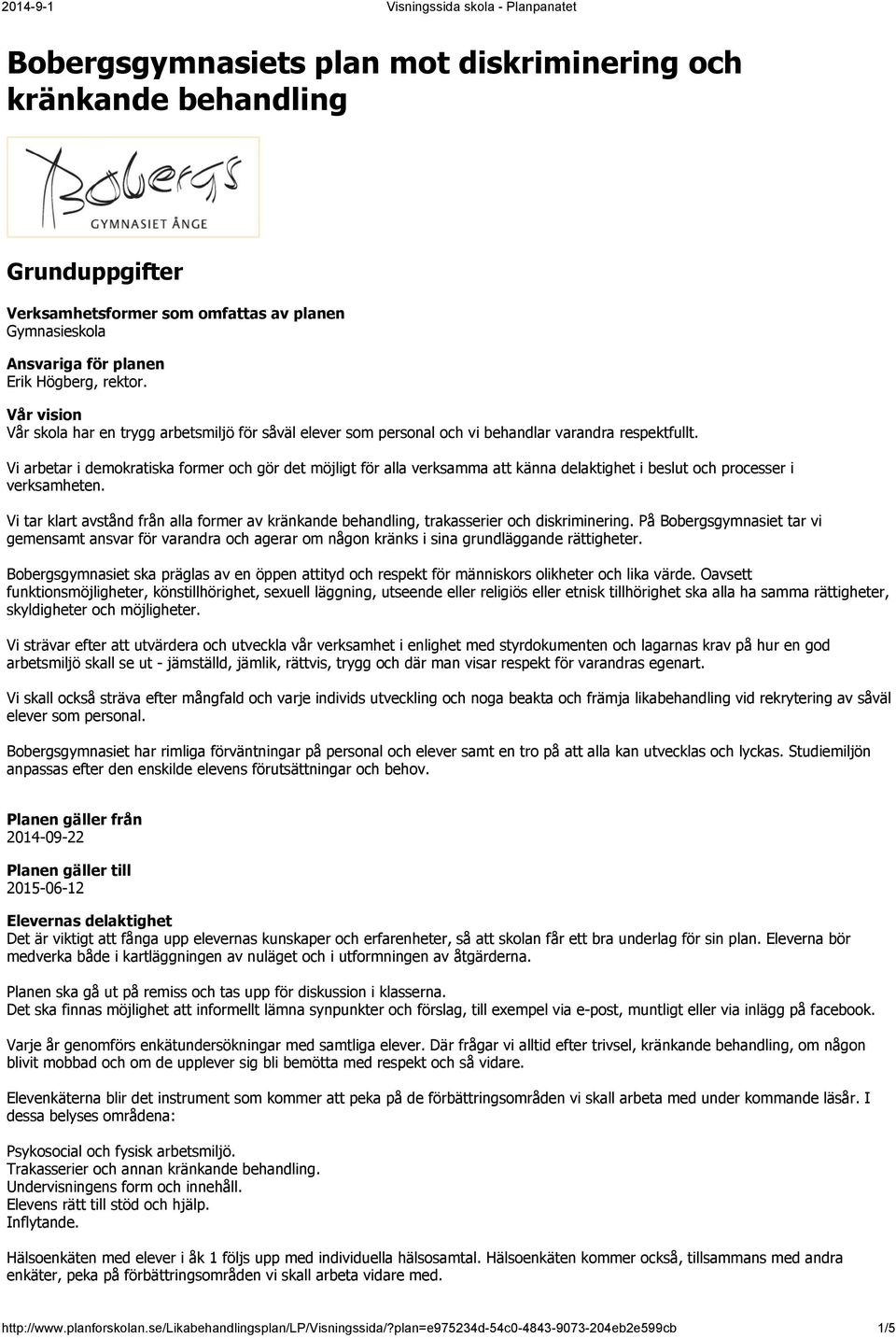 Vi arbetar i demokratiska former och gör det möjligt för alla verksamma att känna delaktighet i beslut och processer i verksamheten.