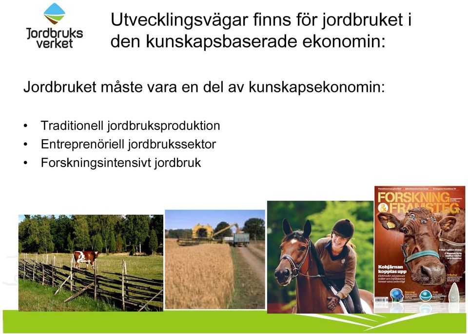 av kunskapsekonomin: Traditionell jordbruksproduktion