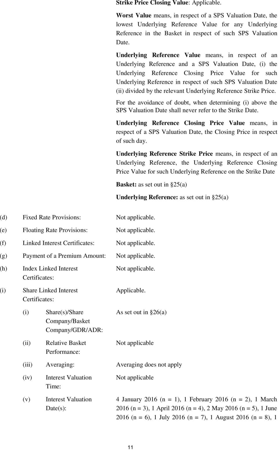 Underlying Reference Value means, in respect of an Underlying Reference and a SPS Valuation Date, (i) the Underlying Reference Closing Price Value for such Underlying Reference in respect of such SPS