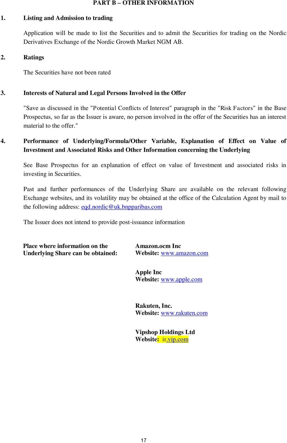 Interests of Natural and Legal Persons Involved in the Offer "Save as discussed in the "Potential Conflicts of Interest" paragraph in the "Risk Factors" in the Base Prospectus, so far as the Issuer