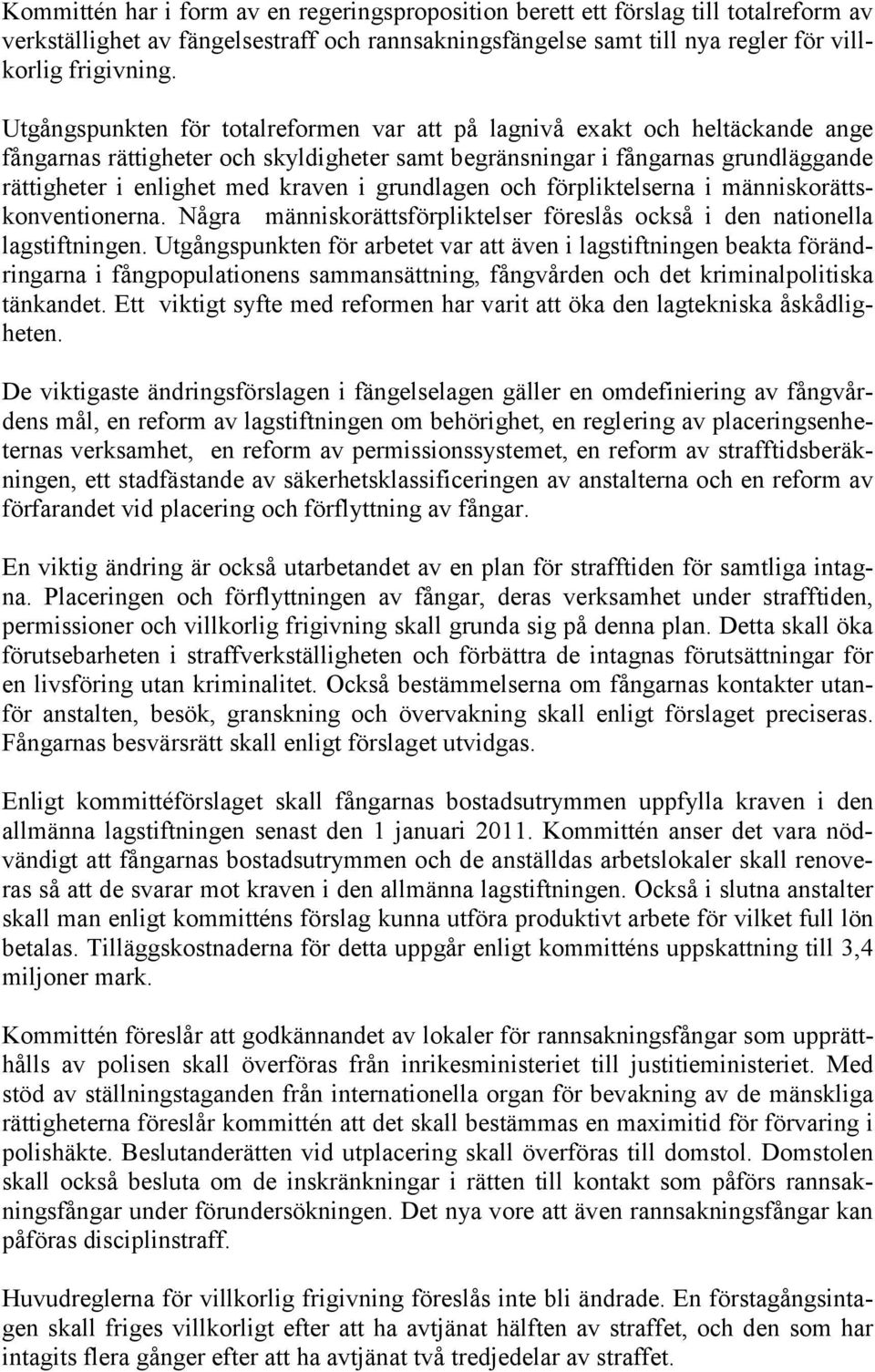 grundlagen och förpliktelserna i människorättskonventionerna. Några människorättsförpliktelser föreslås också i den nationella lagstiftningen.